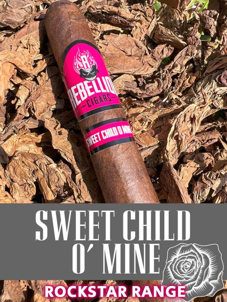 SWEET CHILD O' MINE CIGAR BY REBELLION CIGARS